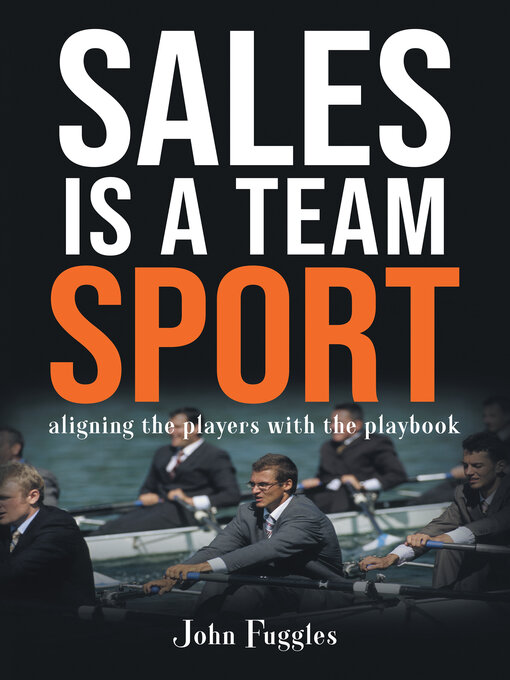 Title details for Sales Is a Team Sport by John Fuggles - Available